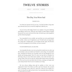 The Day You Were Sad : Twelve Stories