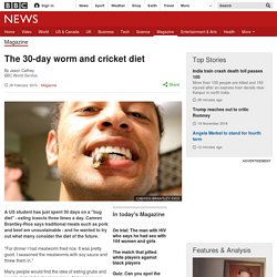 The 30-day worm and cricket diet