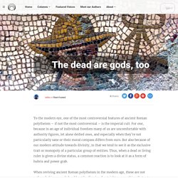 The dead are gods, too – Polytheist.com