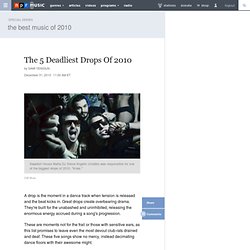 The 5 Deadliest Drops Of 2010