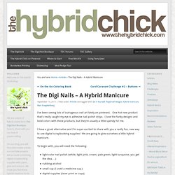 The Digi Nails - A Hybrid Manicure & The Hybrid Chick - StumbleUpon