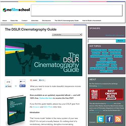 The DSLR Cinematography Guide