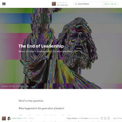 The End of Leadership — On Leadership