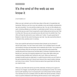 It’s the end of the web as we know it « Adrian Short