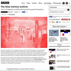 The false memory archive