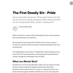 The First Deadly Sin - Pride: What is Pride and Why is it a Capital, or "Deadly" Sin?