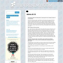 The Frenemy., Advice At 18 - StumbleUpon