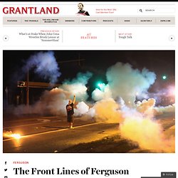 The Front Lines of Ferguson «