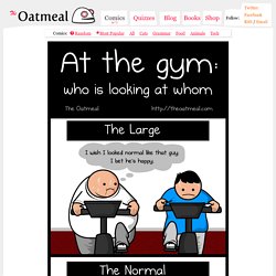 At the gym: who is looking at whom - The Oatmeal - StumbleUpon