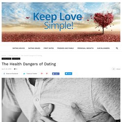 The Health Dangers of Dating