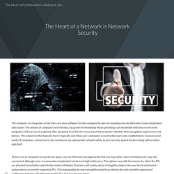 The Heart of a Network is Network Security