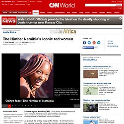 The Himba: Namibia's iconic red women