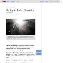 The Hipsterfication Of America