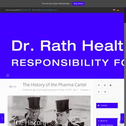 The History of the Pharma Cartel – Dr. Rath Health Foundation