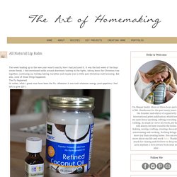 The Art of Homemaking: All Natural Lip Balm