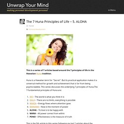 The 7 Huna Principles of Life – 5. ALOHA — unwrap your mind