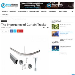 The Importance of Curtain Tracks
