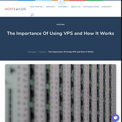 The Importance Of Using VPS and How It Works