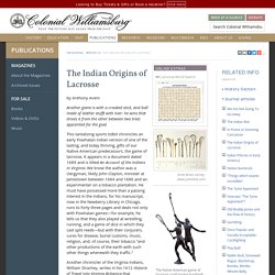 The Indian Origins of Lacrosse : The Colonial Williamsburg Official History & Citizenship Site