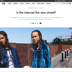 is the internet the new street?
