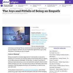 Being an Empath - The Joys and Pitfalls of Being an Empath
