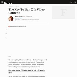 The Key To Gen Z Is Video Content