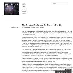 The London Riots and the Right to the City