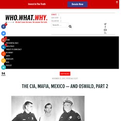 The CIA, Mafia, Mexico — and Oswald, Part 2