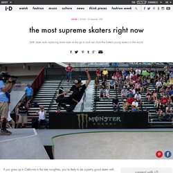 ​the most supreme skaters right now