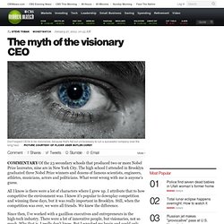 The myth of the visionary CEO