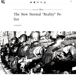 The New Normal “Reality” Police