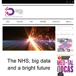 The NHS, big data and a bright future  