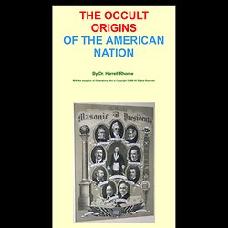 THE OCCULT ORIGINS& OF THE AMERI