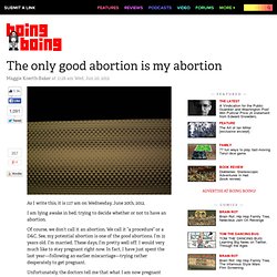 The only good abortion is my abortion