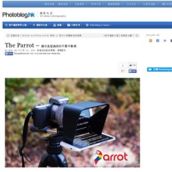 The Parrot - 讓你直望鏡頭的平價字幕機