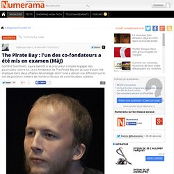 Accusé d'intrusion, le co-fondateur de The Pirate Bay attend d'être fixé sur son sort