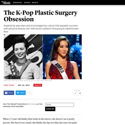 The K-Pop Plastic Surgery Obsession - Zara Stone
