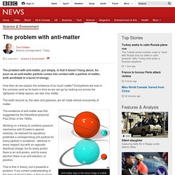 The problem with anti-matter