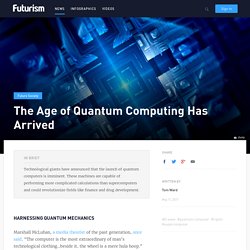 The Age of Quantum Computing Has Arrived