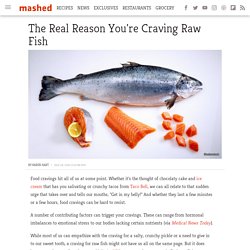 The Real Reason You're Craving Raw Fish