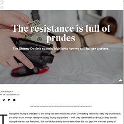 The Resistance is Full of Prudes: How We Still Fail Sex Workers