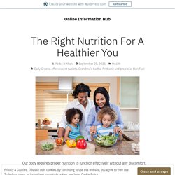 The Right Nutrition For A Healthier You