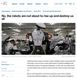 No, the robots are not about to rise up and destroy us all