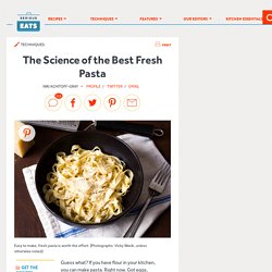 The Science of the Best Fresh Pasta