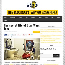 The secret life of Star Wars toys