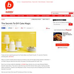 The Secrets To DIY Cake Magic