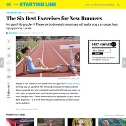 The Six Best Exercises for New Runners : The Six Best Exercises for New Runners