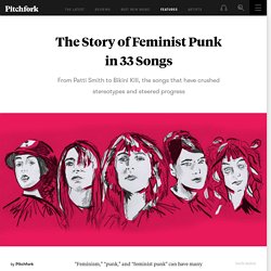 The Story of Feminist Punk in 33 Songs