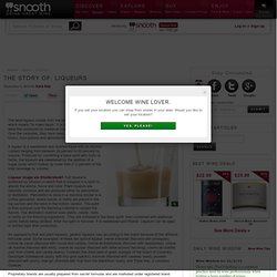 The Story of: Liqueurs