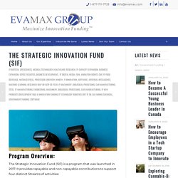 The Strategic Innovation Fund (SIF)